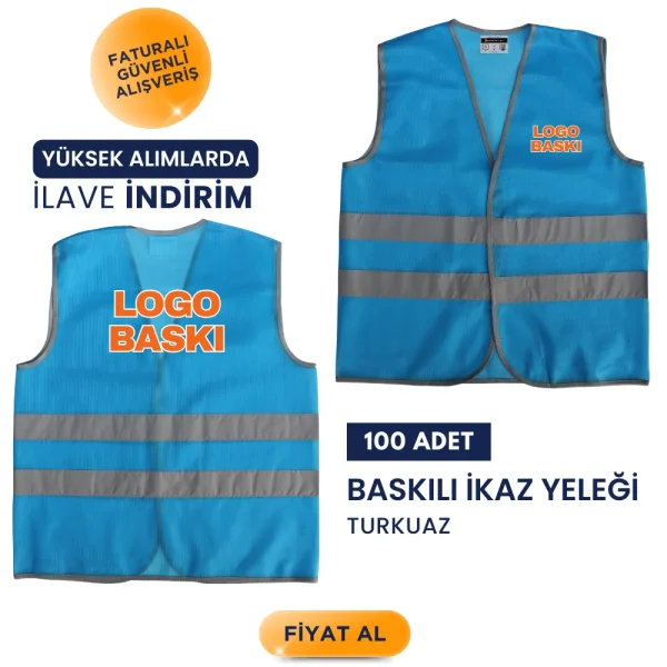 100 Adet Baskılı Turkuaz İkaz Yeleği